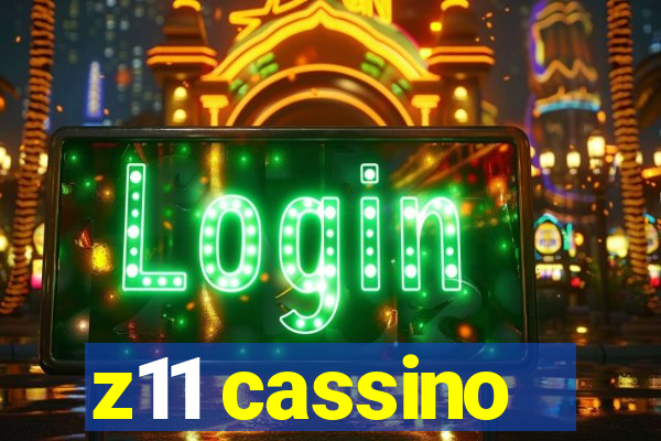 z11 cassino